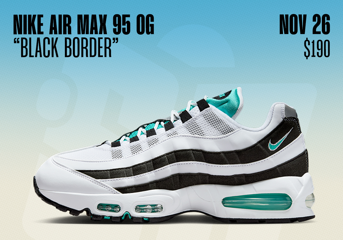 Sneaker Releases November 23 29 Nike Air Max 95 Og Black Border