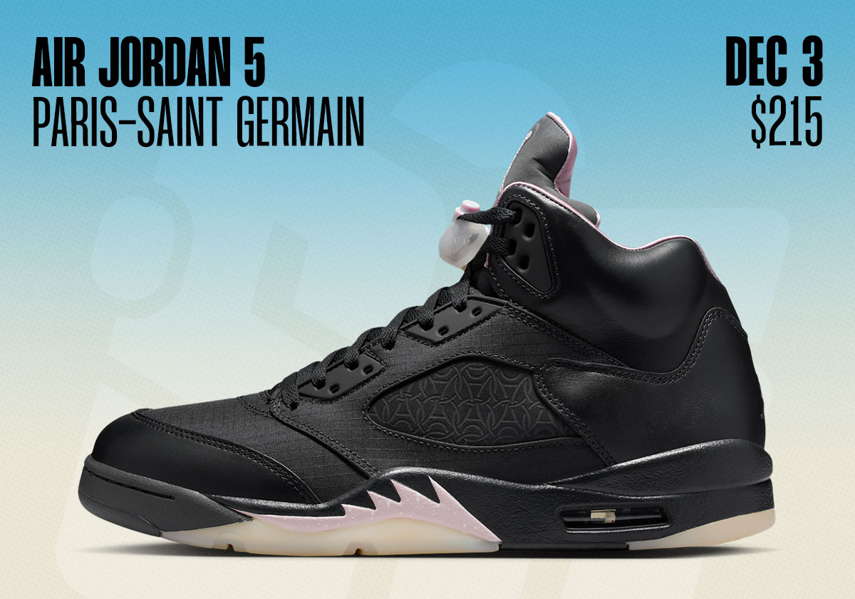 Sneaker Releases November 30 December 6 Air Jordan 5 Paris Saint Germain
