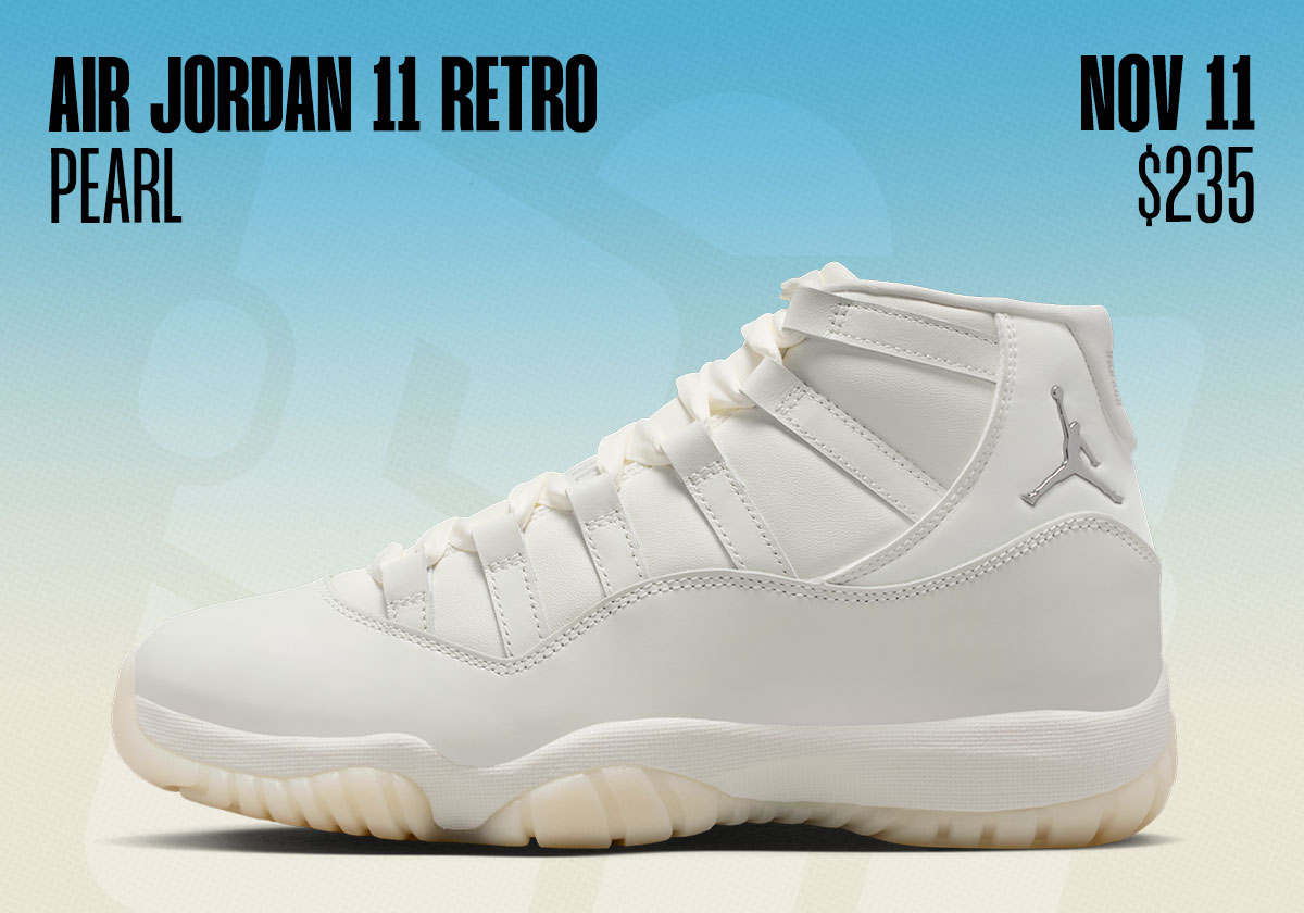 Sneaker Releases November 9 November 15 Air Jordan 11 Pearl