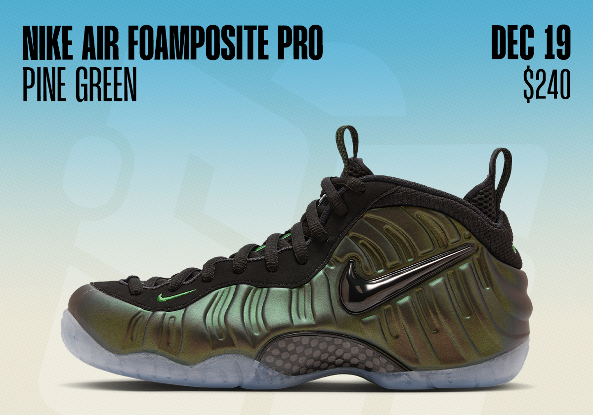 Sneaker Releases December 14 20 Nike Air Foamposite Pro Pine Green