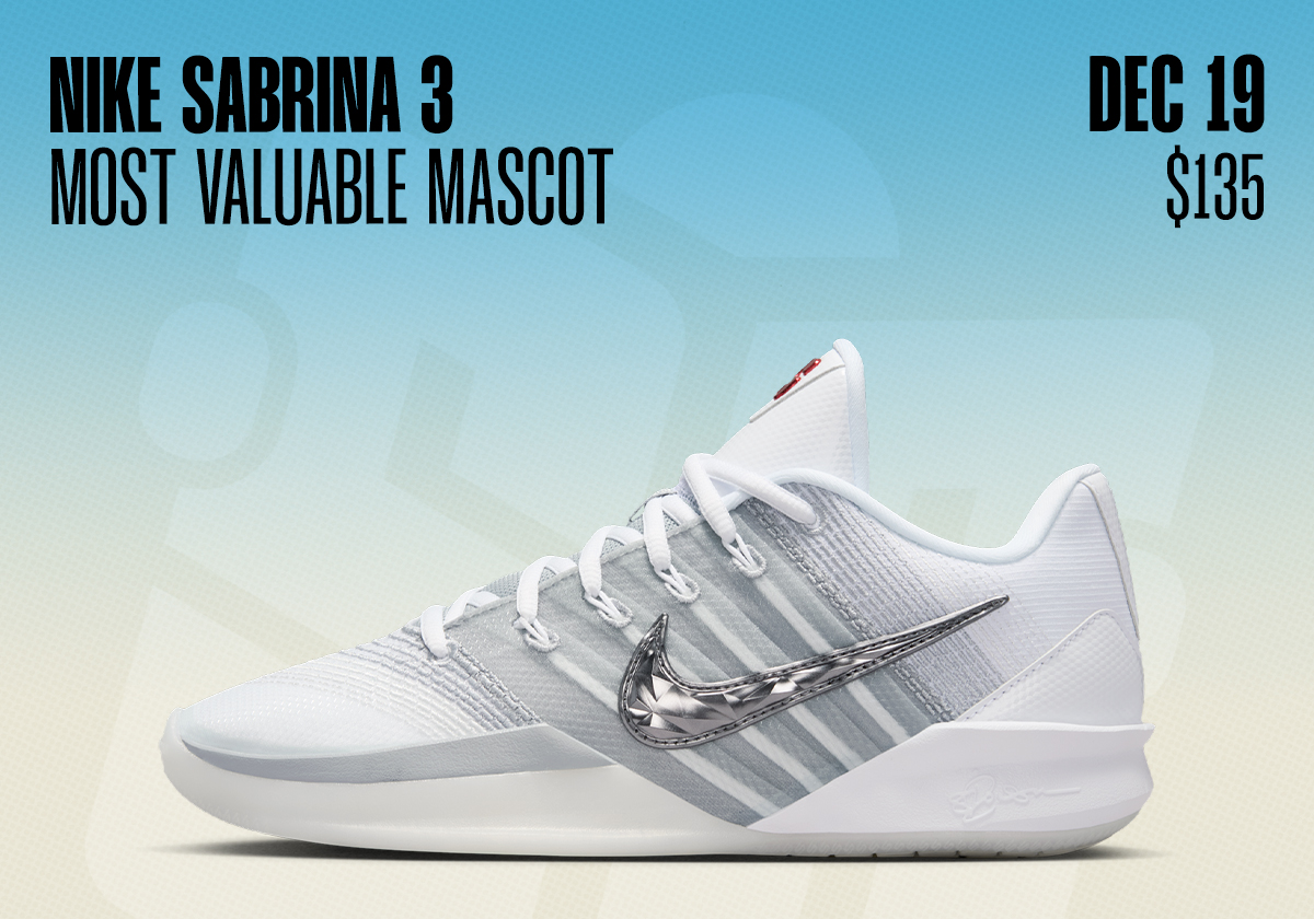 Sneaker Releases December 14 20 Nike Sabrina 3 Most Valuable Mascot