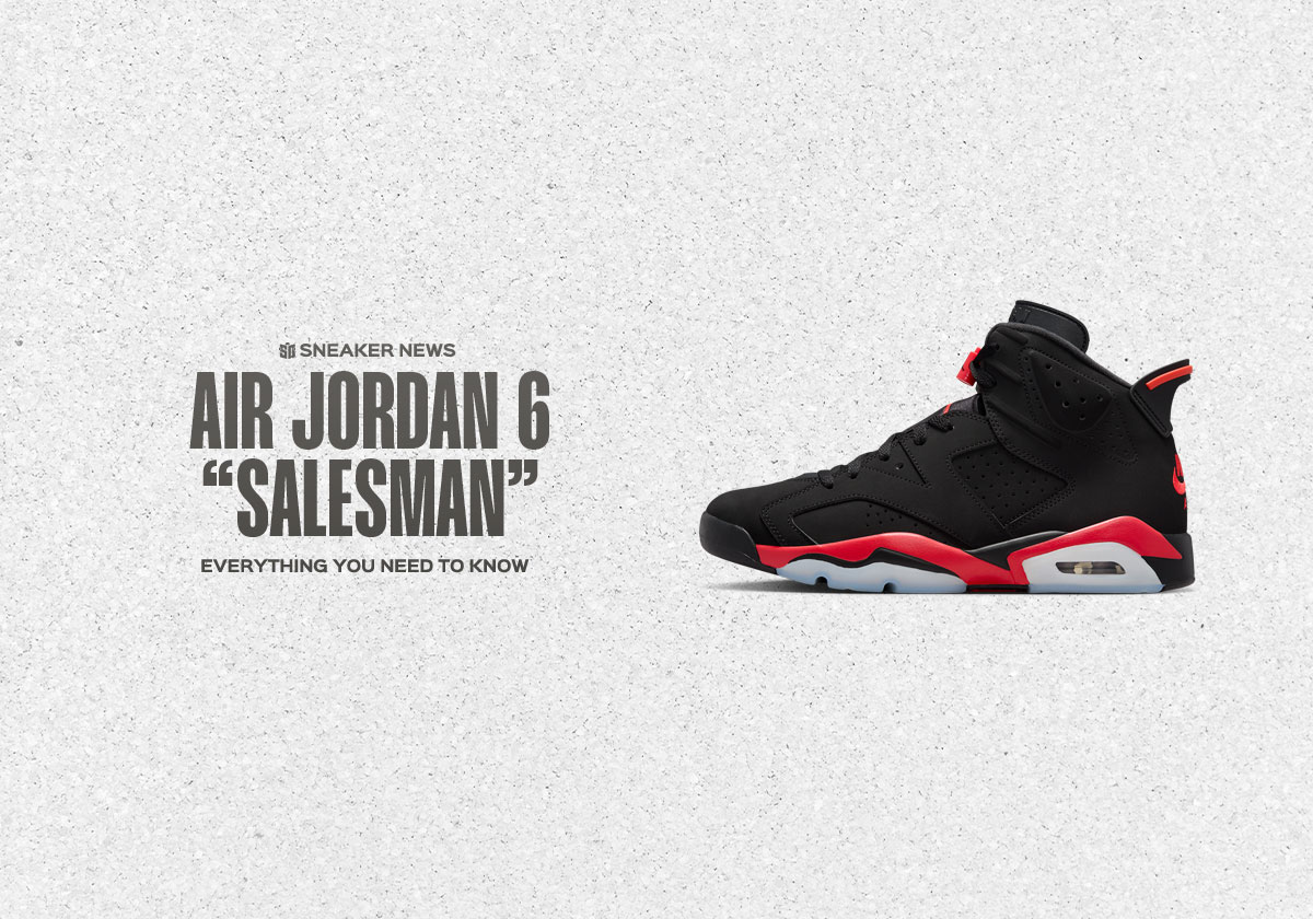Everything You Need To Know About The Air Jordan 6 "Salesman"