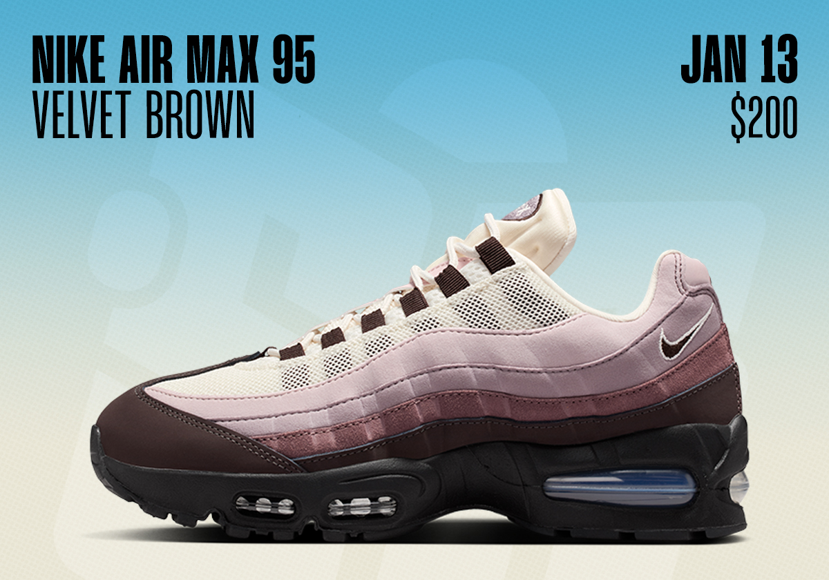 Sneaker Releases January 11 January 17 2026 Nike Air Max 95 Velvet Brown