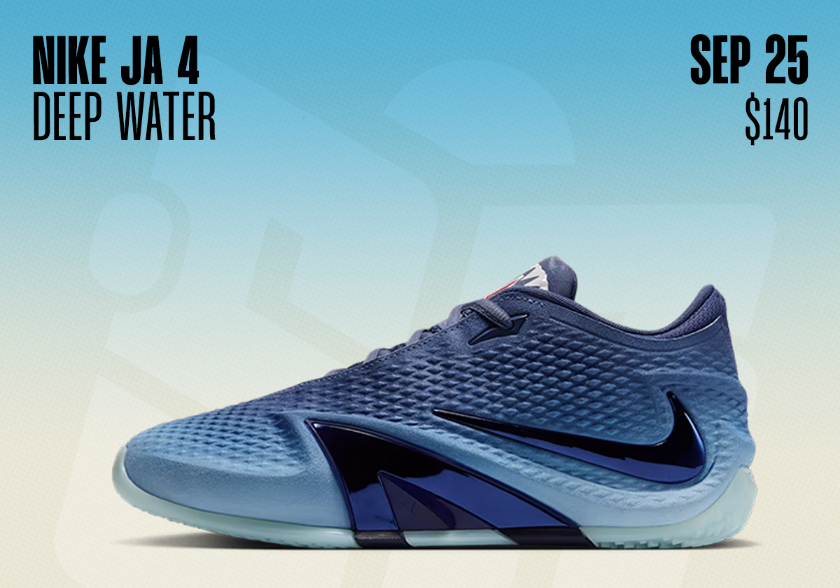 Sneaker Releases September 20 September 26 2026 Nike Ja 4 Deep Water